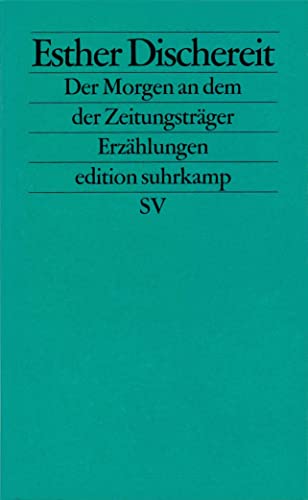 Der Morgen an dem der Zeitungsträger: Erzählungen (edition suhrkamp) von Suhrkamp Verlag